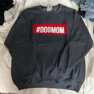 Dog Mom sweatshirt